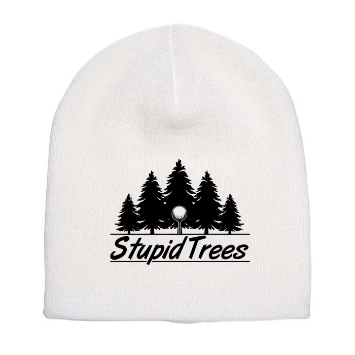 Funny Golfer Stupid Trees Short Acrylic Beanie