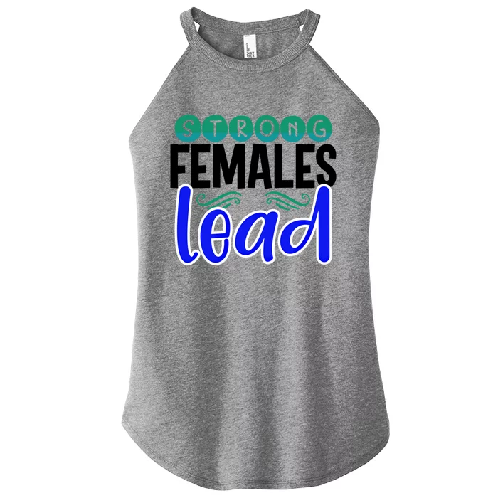 Feminism Gift Strong Females Lead Feminist Gift Women’s Perfect Tri Rocker Tank