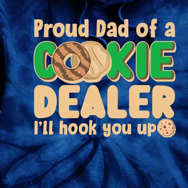 Funny Girl Scout Proud Dad Of A Cookie Dealer I'll Hook You Up Tie Dye Hoodie