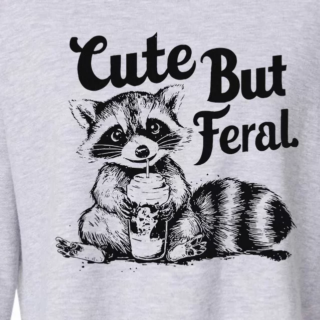 Feral Girl Summer Funny Meme Cute But Feral Raccoon Vacation Cropped Pullover Crew