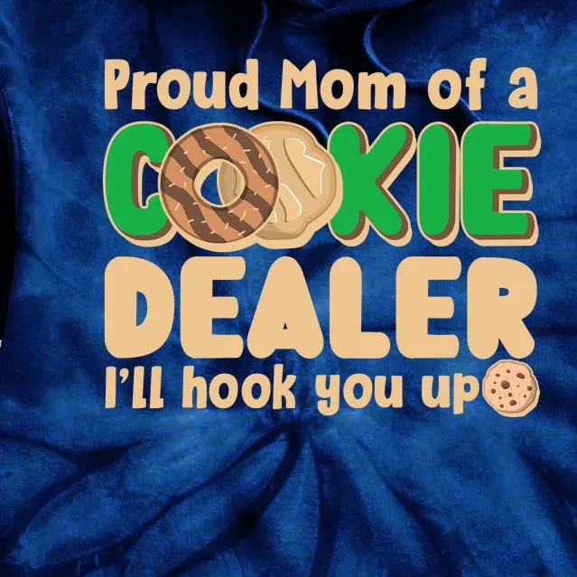 Funny Girl Scout Proud Mom Of A Cookie Dealer I'll Hook You Up Tie Dye Hoodie