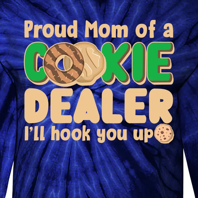 Funny Girl Scout Proud Mom Of A Cookie Dealer I'll Hook You Up Tie-Dye Long Sleeve Shirt