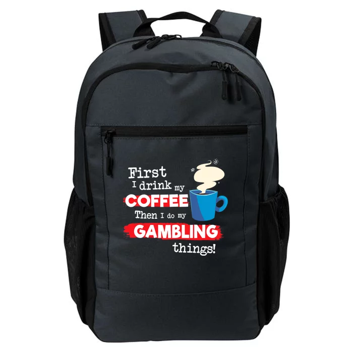 Funny Gambler Saying, But First Coffee Phrase Daily Commute Backpack