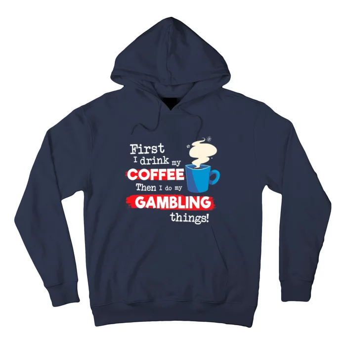 Funny Gambler Saying, But First Coffee Phrase Hoodie