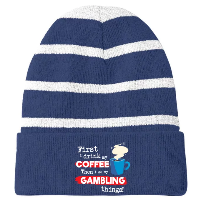 Funny Gambler Saying, But First Coffee Phrase Striped Beanie with Solid Band