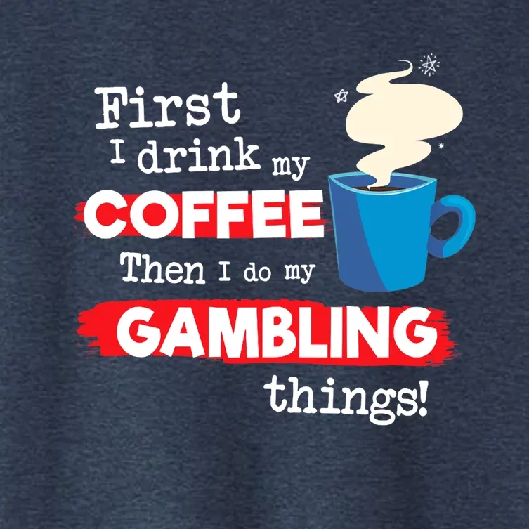 Funny Gambler Saying, But First Coffee Phrase Women's Crop Top Tee