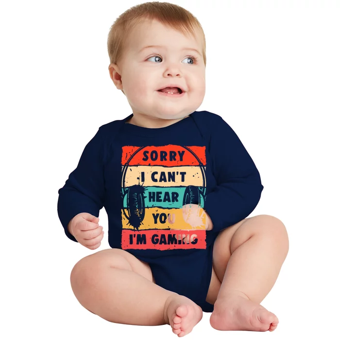 Funny Gamer Sorry I Can't Hear You I'm Gaming Baby Long Sleeve Bodysuit