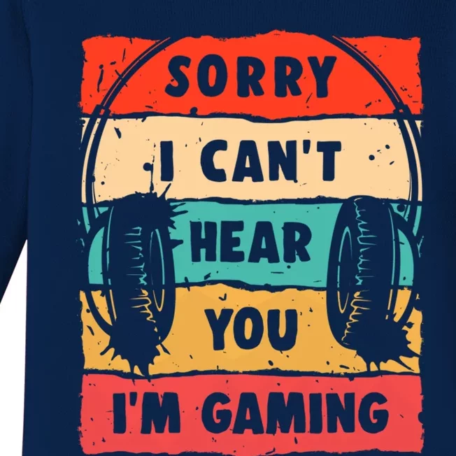 Funny Gamer Sorry I Can't Hear You I'm Gaming Baby Long Sleeve Bodysuit