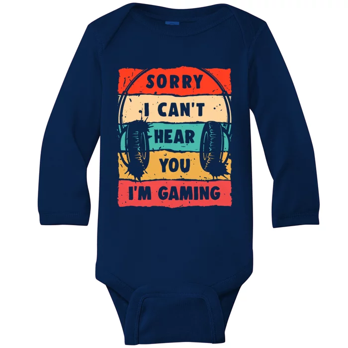 Funny Gamer Sorry I Can't Hear You I'm Gaming Baby Long Sleeve Bodysuit