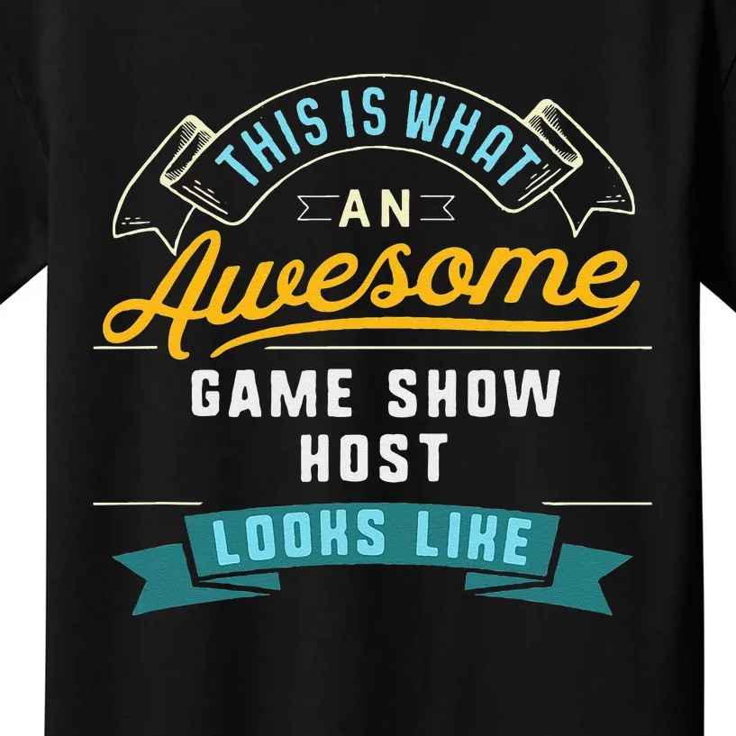 Funny Game Show Hos Awesome Job Occupation Graduation Kids T-Shirt