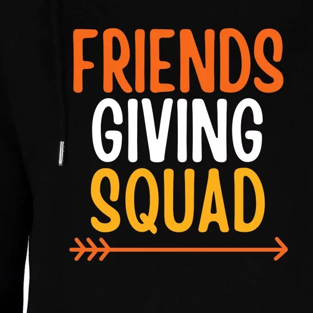 Friends Giving Squad Funny Womens Funnel Neck Pullover Hood