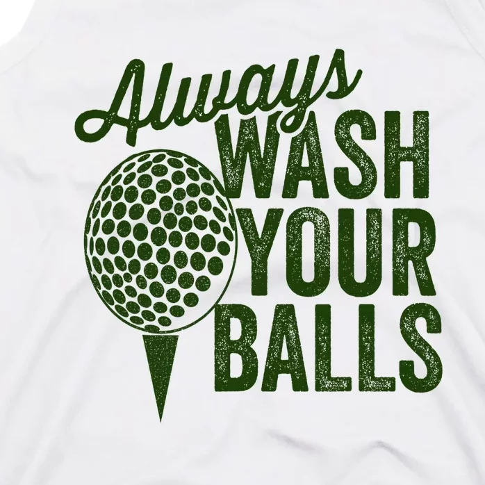 Funny Golf Shirt Always Wash Your Balls Golfing Fathers Day Tank Top