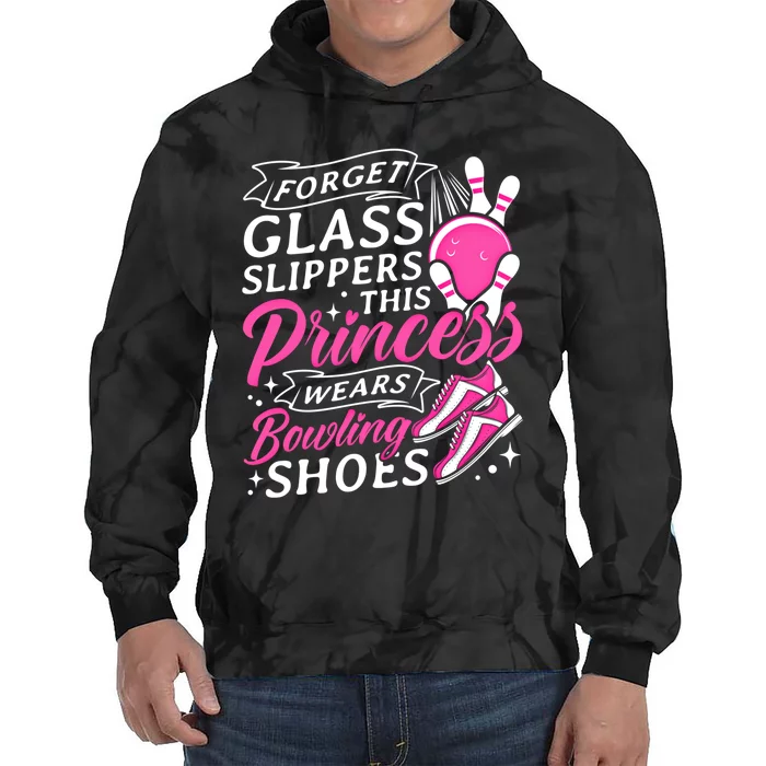 Forget Glass Slippers This Princess Wears Bowling Shoes Meaningful Gift Tie Dye Hoodie