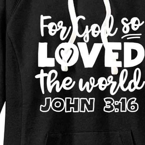 For God So Loved The World Bible Verse Holy Religious Week Gift Women's Fleece Hoodie