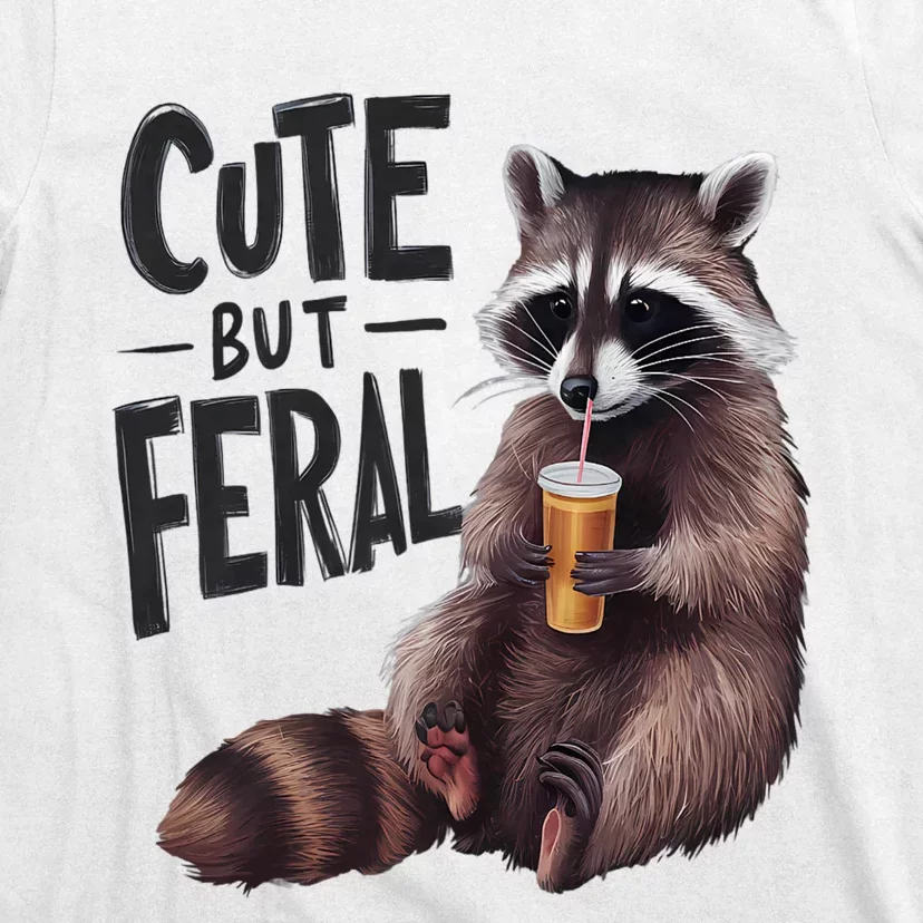 Feral Girl Summer Funny Meme Cute But Feral Raccoon Vacation T-Shirt