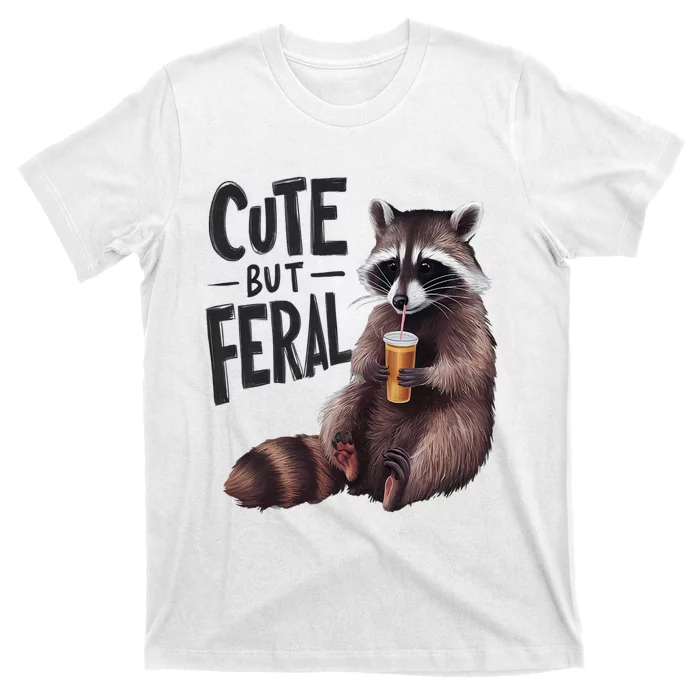 Feral Girl Summer Funny Meme Cute But Feral Raccoon Vacation T-Shirt