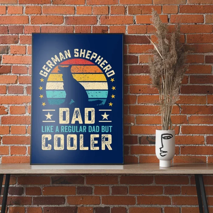 Father German Shepherd Dad Like A Regular Dad But Cooler Poster