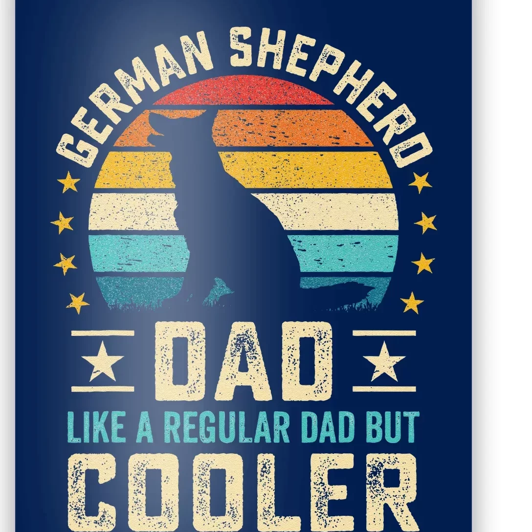 Father German Shepherd Dad Like A Regular Dad But Cooler Poster