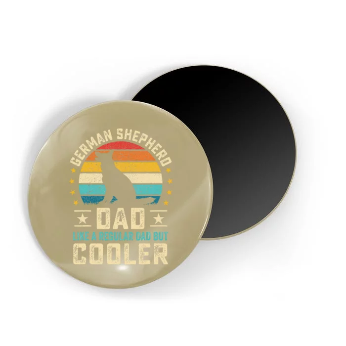 Father German Shepherd Dad Like A Regular Dad But Cooler Magnet