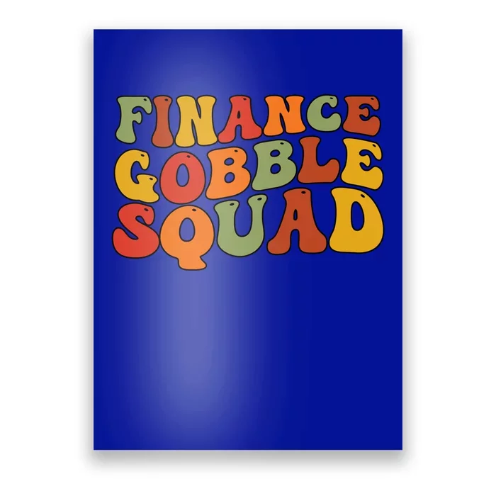 Finance Gobble Squad Thanksgiving Squad Style Feast Vibes Funny Gift Poster