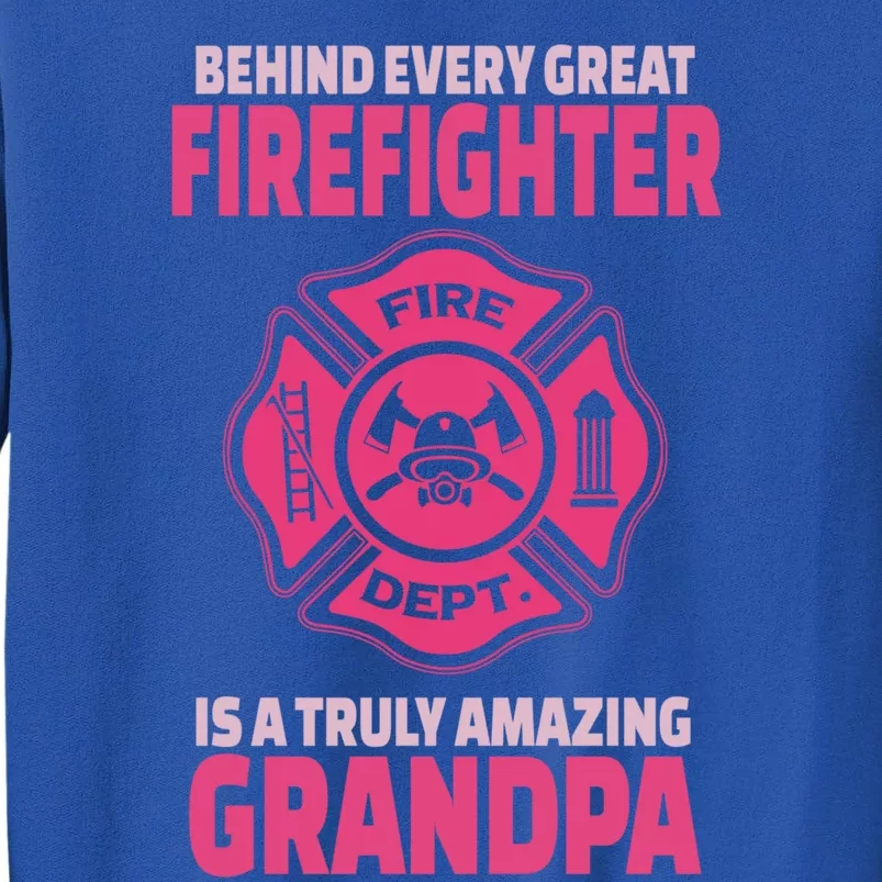 Firefighter Grandpa Support Of Granddaughter Grandson Gift Tall Sweatshirt