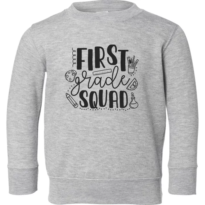 First Grade Squad Teacher Toddler Sweatshirt