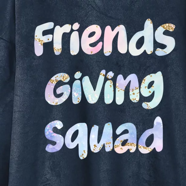 Friends Giving Squad Gift Hooded Wearable Blanket