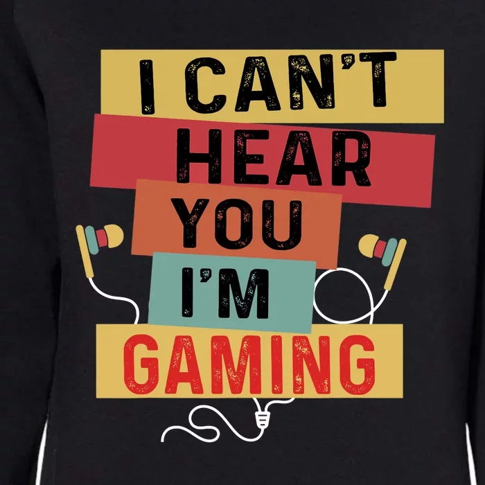 Funny Gamer Sorry I Can't Hear You I'm Gaming Retro Womens California Wash Sweatshirt