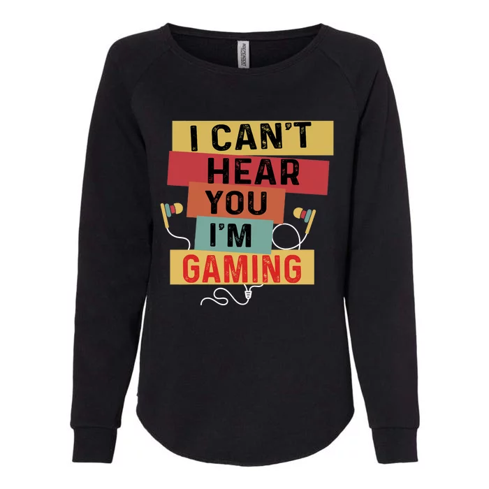 Funny Gamer Sorry I Can't Hear You I'm Gaming Retro Womens California Wash Sweatshirt