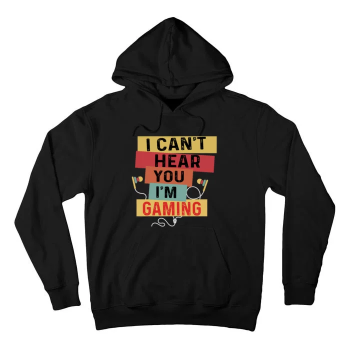 Funny Gamer Sorry I Can't Hear You I'm Gaming Retro Tall Hoodie