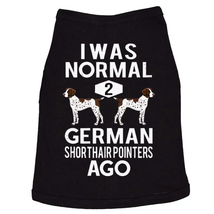 Funny German Shorthair Pointer I Was Normal 2 GSP´S Ago Doggie Tank