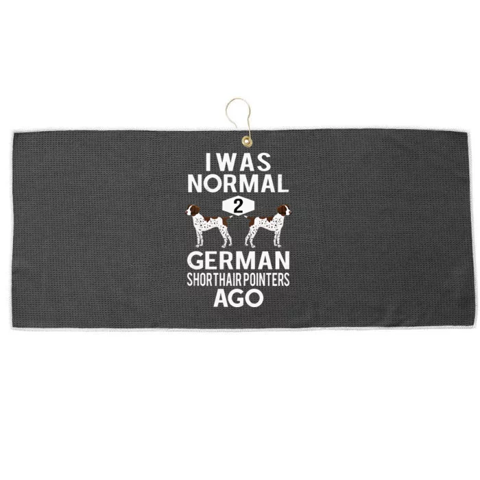 Funny German Shorthair Pointer I Was Normal 2 GSP´S Ago Large Microfiber Waffle Golf Towel