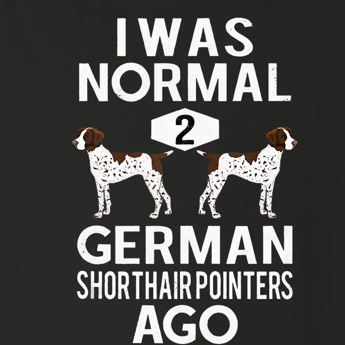 Funny German Shorthair Pointer I Was Normal 2 GSP´S Ago Toddler Long Sleeve Shirt