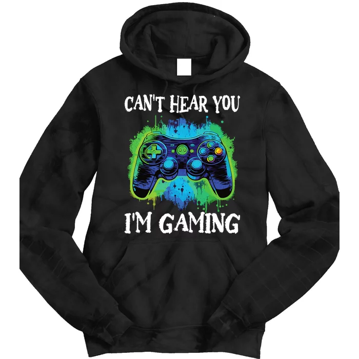 Funny Gamer Saying CanT Hear You IM Gaming Boy Teens Tie Dye Hoodie