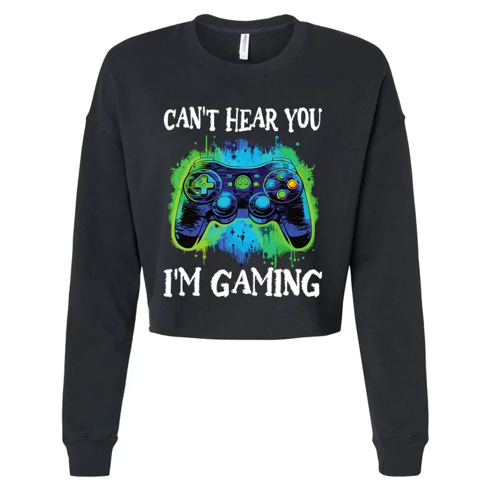 Funny Gamer Saying CanT Hear You IM Gaming Boy Teens Cropped Pullover Crew