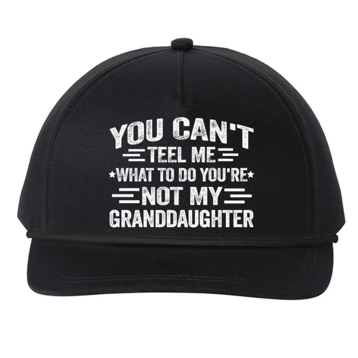 Funny Granddaughter Sarcastic YouRe Not My Granddaughter Gift Snapback Five-Panel Rope Hat