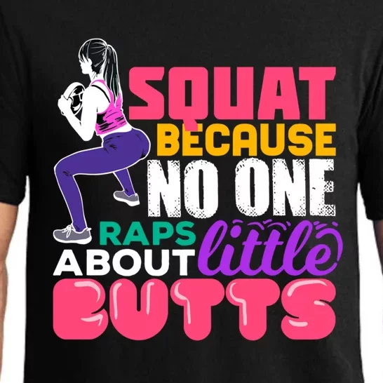 Fitness Gift Squats Because No One Raps About Little Butts Great Gift Pajama Set