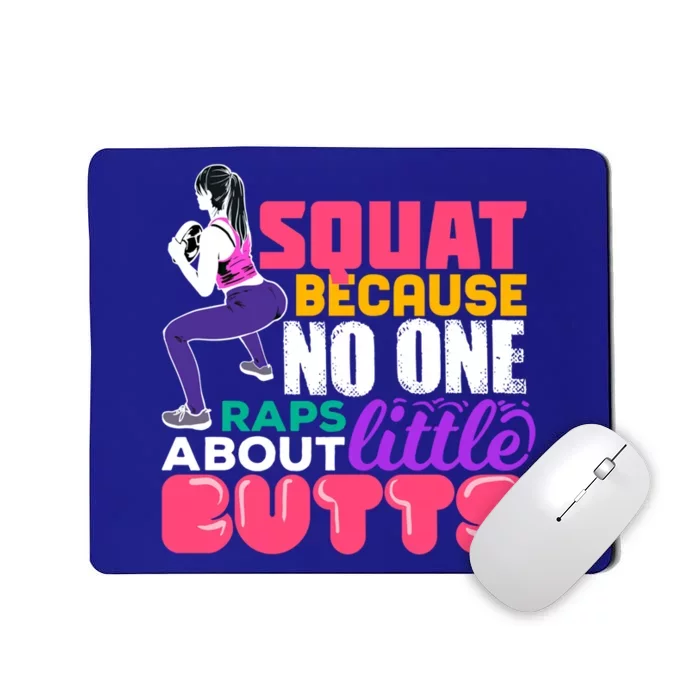 Fitness Gift Squats Because No One Raps About Little Butts Great Gift Mousepad