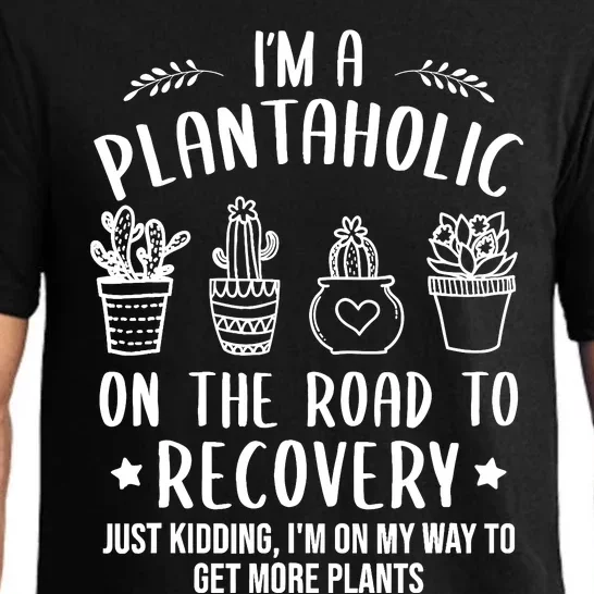 Funny Gardening Succulent Plants Lover IM A Plantaholic Pajama Set