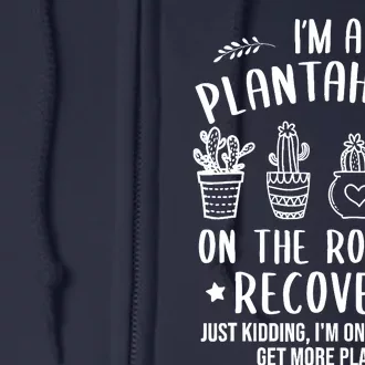 Funny Gardening Succulent Plants Lover IM A Plantaholic Full Zip Hoodie