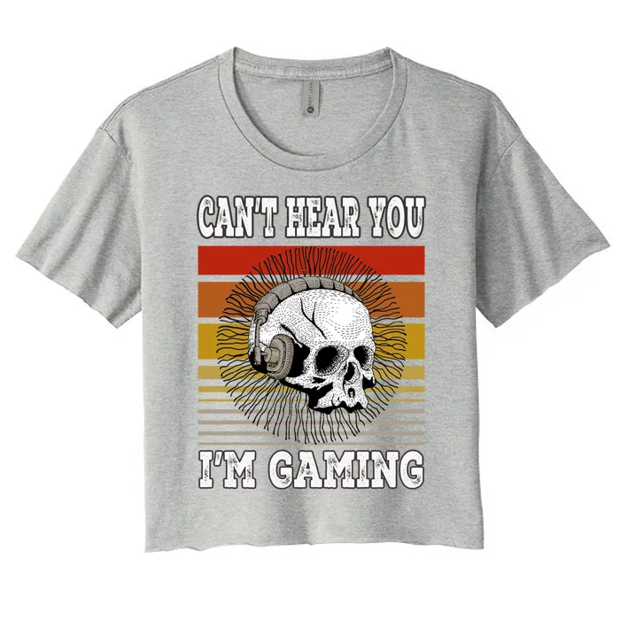 Funny Gamer Skull Gift Headset Can't Hear You I'm Gaming Meaningful Gift Women's Crop Top Tee