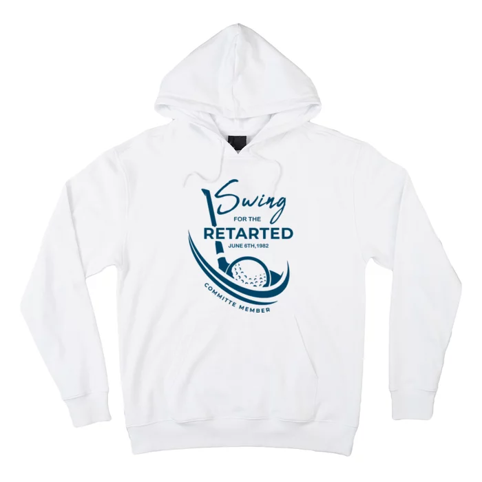 Funny Golf Sayings Swing For The Retarded Hoodie