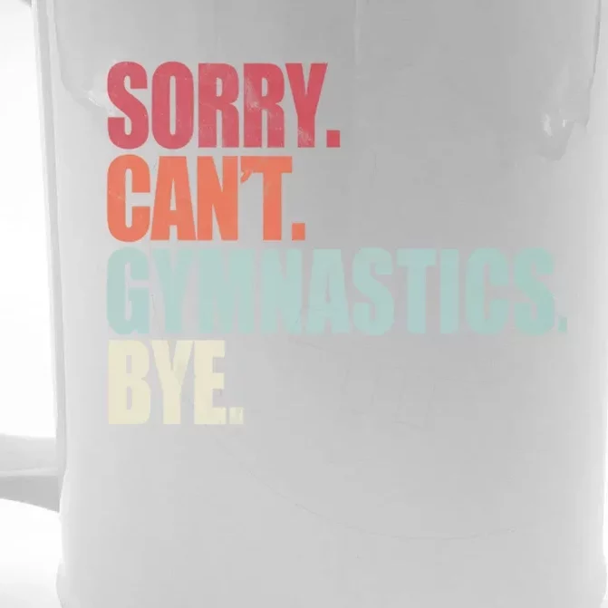 Funny Gymnastics Sorry CanT Gymnastics Bye Gymnastics Cute Gift Front & Back Beer Stein