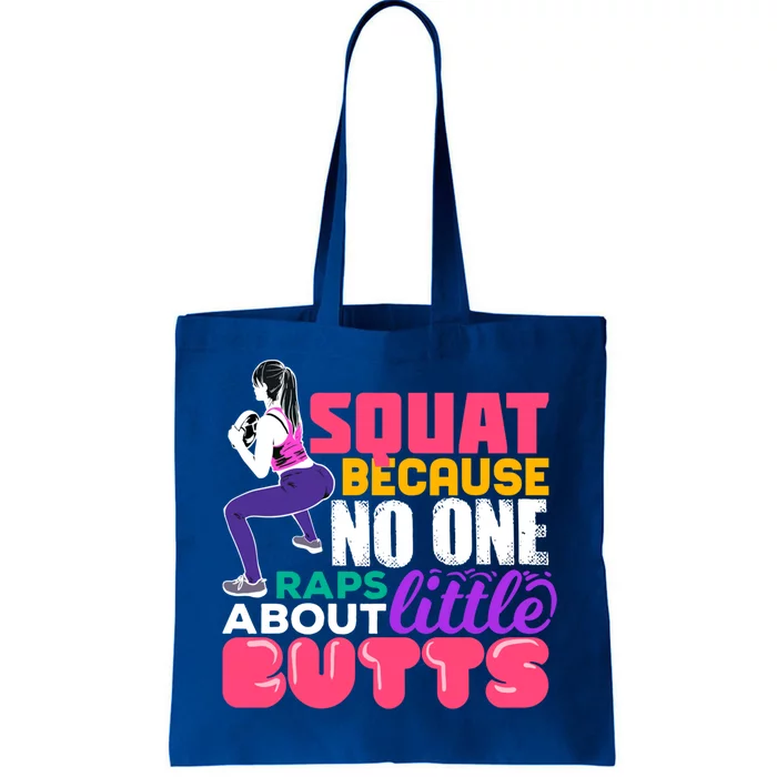 Fitness Gift Squats Because No One Raps About Little Butts Gift Tote Bag