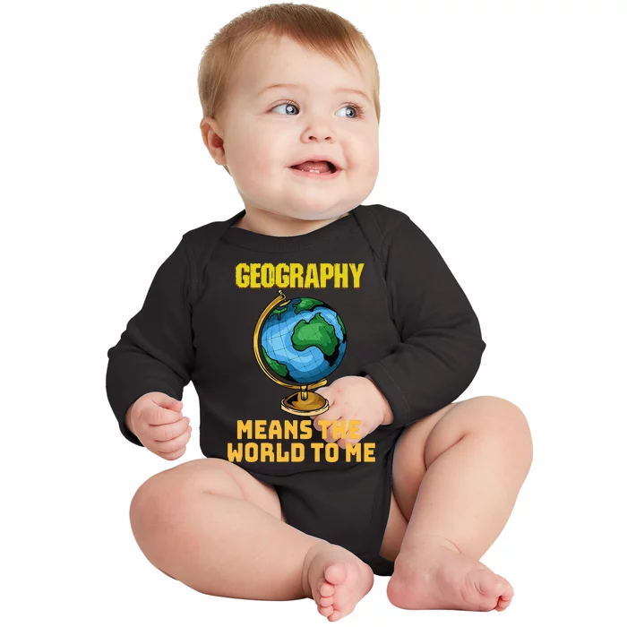 Funny Geography Saying Science Geographer Geography Baby Long Sleeve Bodysuit