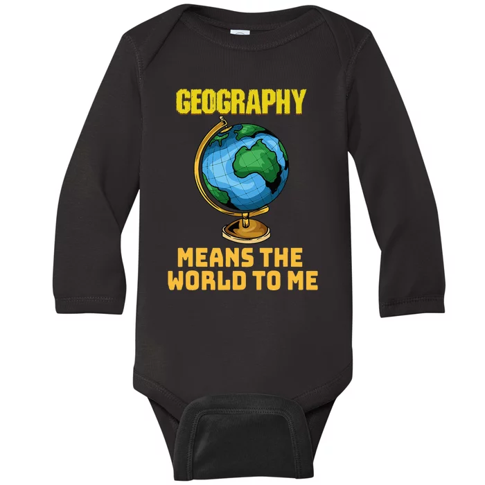 Funny Geography Saying Science Geographer Geography Baby Long Sleeve Bodysuit