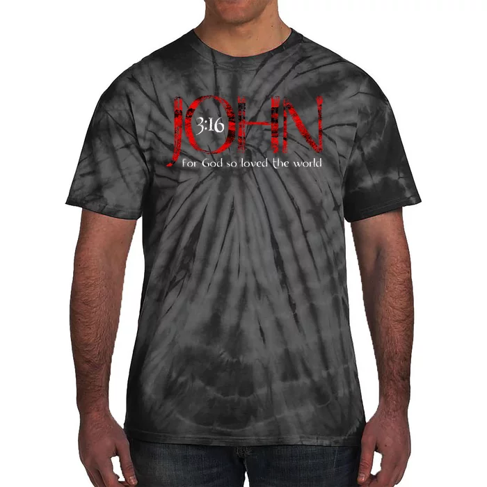 For God So Loved The World John 316 Tie-Dye T-Shirt