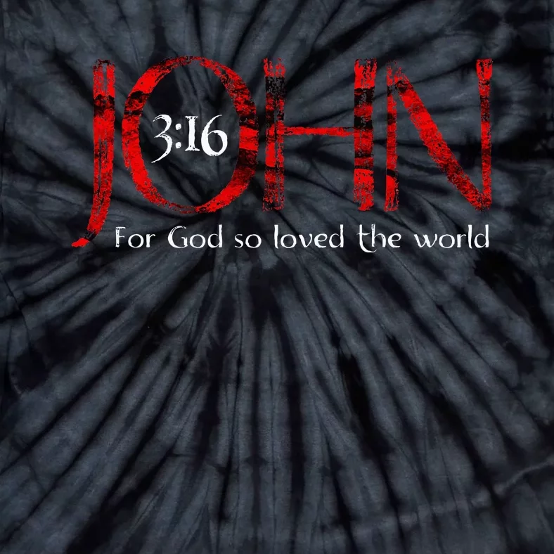 For God So Loved The World John 316 Tie-Dye T-Shirt