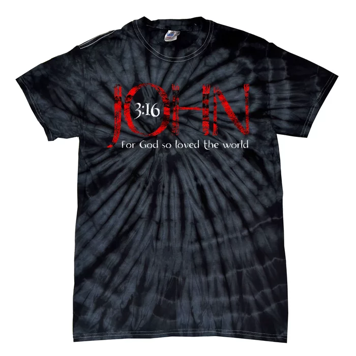 For God So Loved The World John 316 Tie-Dye T-Shirt