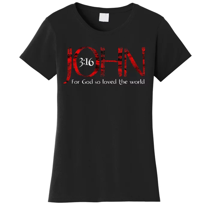 For God So Loved The World John 316 Women's T-Shirt